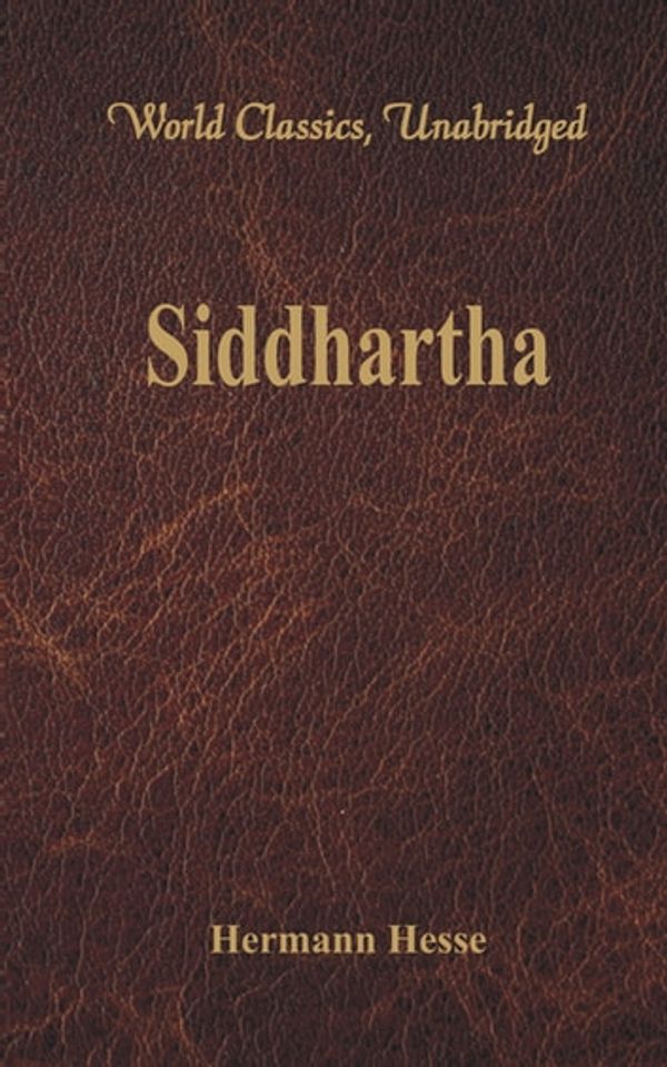 Cover Art for 9789386834867, Siddhartha (World Classics, Unabridged) by Hermann Hesse