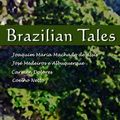 Cover Art for 9781607789178, Brazilian Tales (Mobi Classics) by Dolores, Carmen; Netto, Coelho; Assis, Joaquim Maria Machado de; Albuquerque, José Medeiros e;