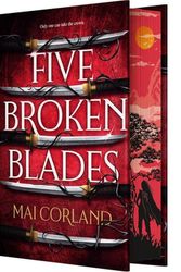 Cover Art for 9781649376909, Five Broken Blades (Deluxe Limited Edition) by Mai Corland