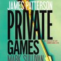 Cover Art for 9781611131291, Private Games by James Patterson Sullivan, Mark, Paul Panting