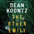 Cover Art for B08NQ1QM9D, The Other Emily by Dean Koontz