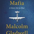 Cover Art for B08VNCNSHL, The Bomber Mafia by Malcolm Gladwell