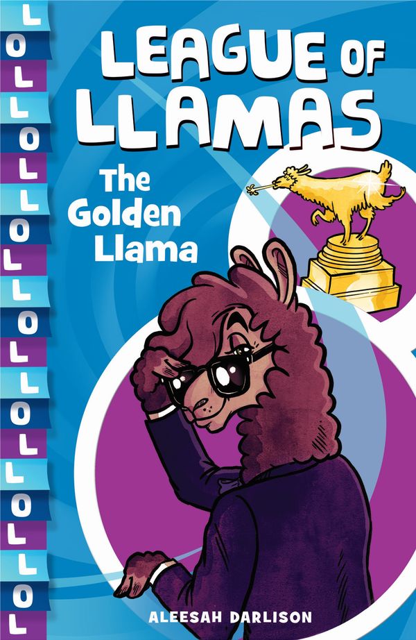 Cover Art for 9781760894160, League of Llamas 1: The Golden Llama by Aleesah Darlison