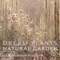 Cover Art for 9780881924930, Dream Plants for the Natural Garden by Henk Gerritsen, Piet Oudolf