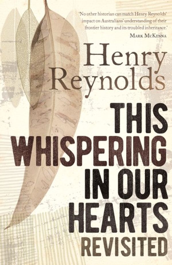 Cover Art for 9781742244310, This Whispering in Our Hearts Revisited by Henry Reynolds