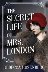 Cover Art for 9781542048736, The Secret Life of Mrs. London by Rebecca Rosenberg