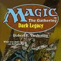 Cover Art for 9780061056970, Dark Legacy (Magic) by Robert E. Vardeman