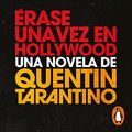 Cover Art for B097S2BZ47, Érase una vez en Hollywood [Once upon a Time in Hollywood] by Quentin Tarantino, Javier Calvo Perales-Translator