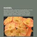 Cover Art for 9781159084615, Kassel: Bauwerk in Kassel, Bergpark Wilhelmsh He, Bildung Und Forschung in Kassel, Geographie (Kassel), Geschichte (Kassel), J by Unknown