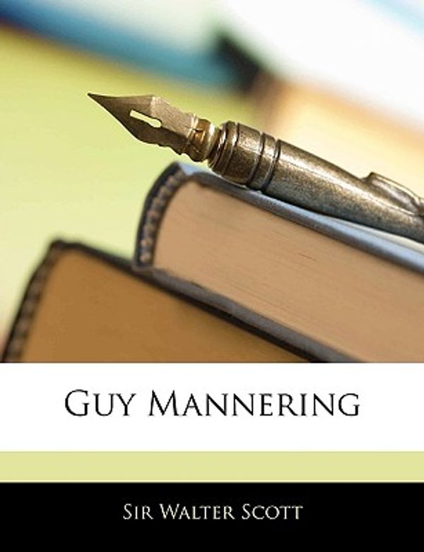 Cover Art for 9781144157591, Guy Mannering by Walter Scott