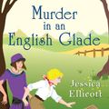 Cover Art for 9781496724854, Murder in an English Glade (A Beryl and Edwina Mystery) by Jessica Ellicott