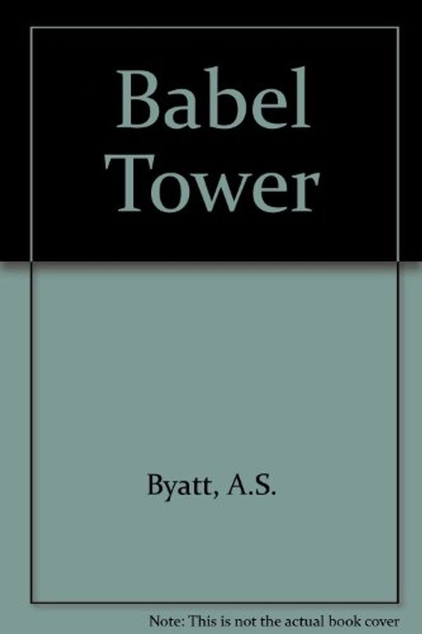 Cover Art for 9780517277744, Babel Tower by A.s. Byatt