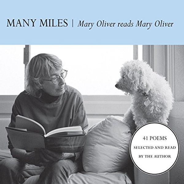 Cover Art for B00NPBH8I8, Many Miles: Mary Oliver reads Mary Oliver by Mary Oliver