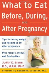 Cover Art for 9780071459211, What to Eat Before, During, and After Pregnancy by Brown, Judith E.