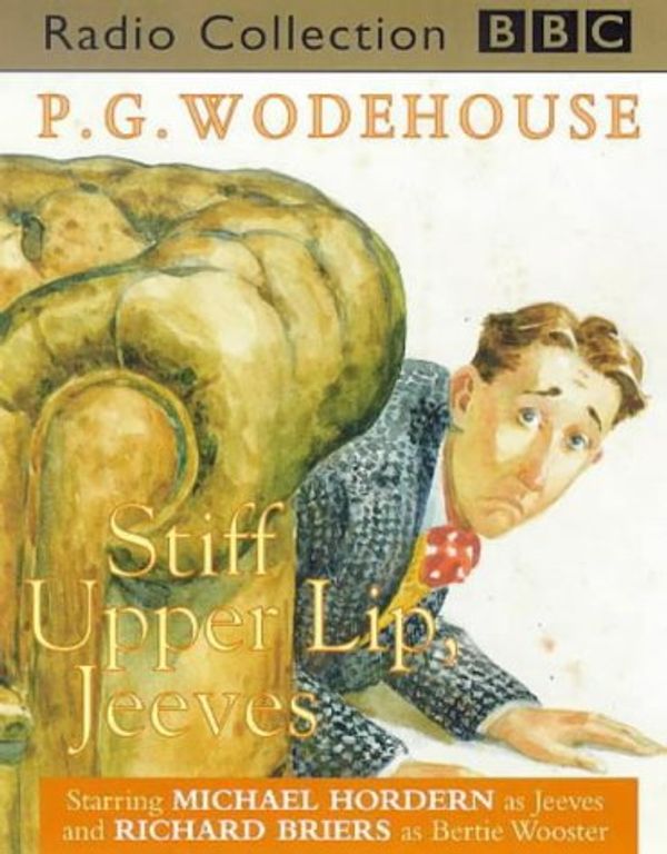 Cover Art for 9780563366379, Stiff Upper Lip, Jeeves: A BBC Radio 4 Full-cast Dramatisation (BBC Radio Collection) by P.g. Wodehouse, Richard Usborne