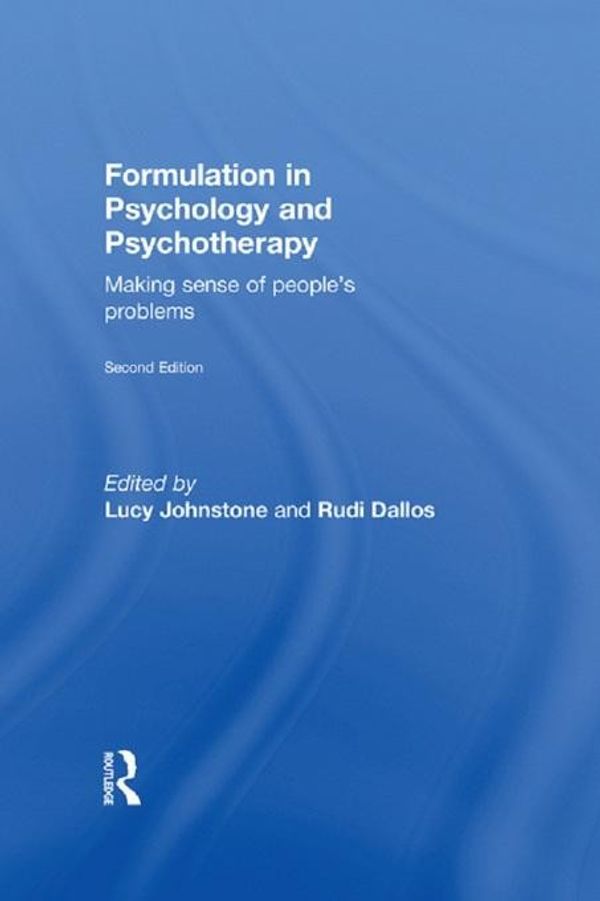 Cover Art for 9781135044213, Formulation in Psychology and Psychotherapy, Second Edition: Making Sense of People's Problems by Lucy Johnstone, Rudi Dallos