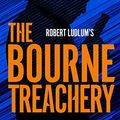 Cover Art for B08MX5VRK5, Bourne Treachery by Brian Freeman, Robert Ludlum