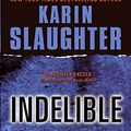 Cover Art for 9780060567118, Indelible by Karin Slaughter