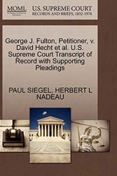 Cover Art for 9781270673101, George J. Fulton, Petitioner, V. David Hecht et al. U.S. Supreme Court Transcript of Record with Supporting Pleadings by Paul Siegel
