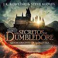 Cover Art for 9788418797774, Los secretos de Dumbledore: El guión original de la película by Rowling J.k. / kloves steve, rowling j.k. / kloves Steve