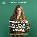 Cover Art for B08XVYZXFB, What Would You Do If You Weren't Afraid?: Discover a Life Filled With Purpose and Joy Through the Secrets of Jewish Wisdom by Michal Oshman