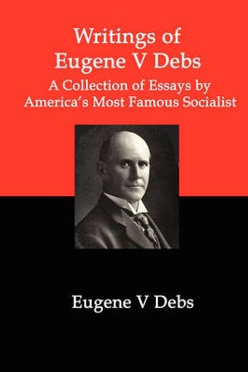 Cover Art for 9781934941485, Writings of Eugene V Debs by Eugene V Debs