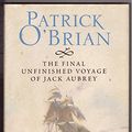 Cover Art for 9780007194698, The Final Unfinished Voyage of Jack Aubrey by Patrick O'Brian