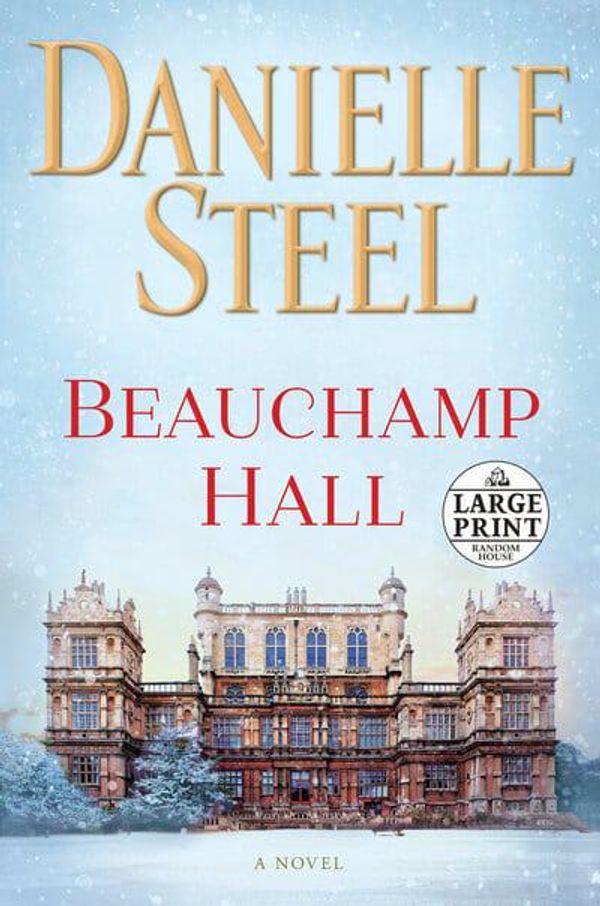 Cover Art for 9781984827654, Beauchamp Hall (Random House Large Print) by Danielle Steel