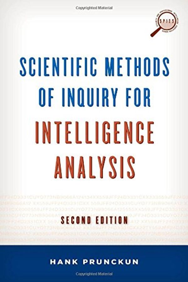 Cover Art for 9781442224315, Scientific Methods of Inquiry for Intelligence Analysis (Security and Professional Intelligence Education Series) by Hank Prunckun