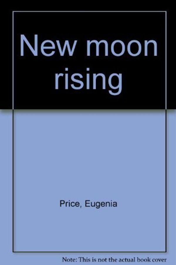 Cover Art for 9780816160631, New Moon Rising by Eugenia Price