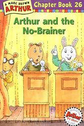 Cover Art for 9780316121323, Arthur and the No-Brainer by Marc Tolon Brown, Stephen Krensky