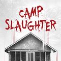 Cover Art for B07TT8JLBJ, Camp Slaughter by Sergio Gomez