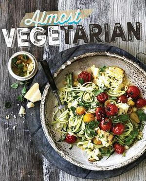 Cover Art for 9781681883779, Almost Vegetarian by The Australia Women's Weekly Test Kitchen