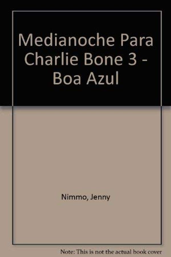 Cover Art for 9788466629935, Medianoche Para Charlie Bone 3 - Boa Azul by Jenny Nimmo