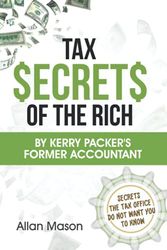 Cover Art for 9780980422641, Tax Secrets of the Rich: By Kerry Packer's former accountant by Allan Mason