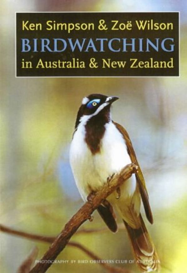 Cover Art for 9781876334062, Birdwatching in Australia and New Zealand by Ken Simpson, Zoe Wilson