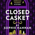 Cover Art for B01BJ12PEM, Closed Casket: The New Hercule Poirot Mystery by Sophie Hannah