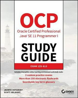 Cover Art for 9781119584704, OCP Oracle Certified Professional Java SE 11 Programmer I Study Guide:: Exam 1Z0-815 by Jeanne Boyarsky, Scott Selikoff