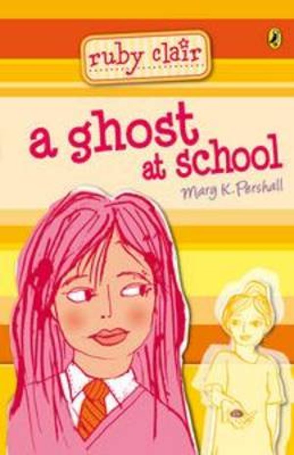 Cover Art for 9780143304302, Ruby Clair: A Ghost at School by Mary K Pershall