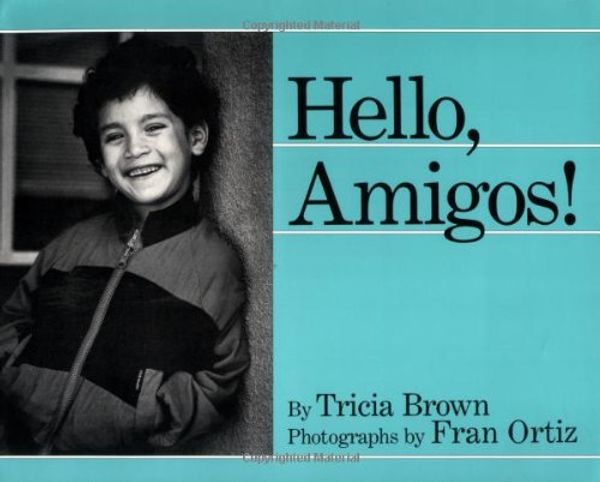 Cover Art for 9780805018912, Hello, Amigos! by Tricia Brown