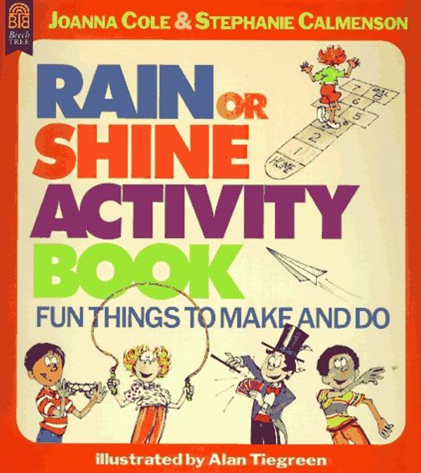 Cover Art for 9780688121334, The Rain or Shine Activity Book: Further Fun Things to Do by Joanna Cole