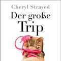 Cover Art for 9783424630244, Der große Trip by Cheryl Strayed
