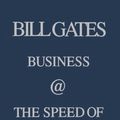 Cover Art for 9780446912808, Business @ the Speed of Thought by William Gates, Bill Gates