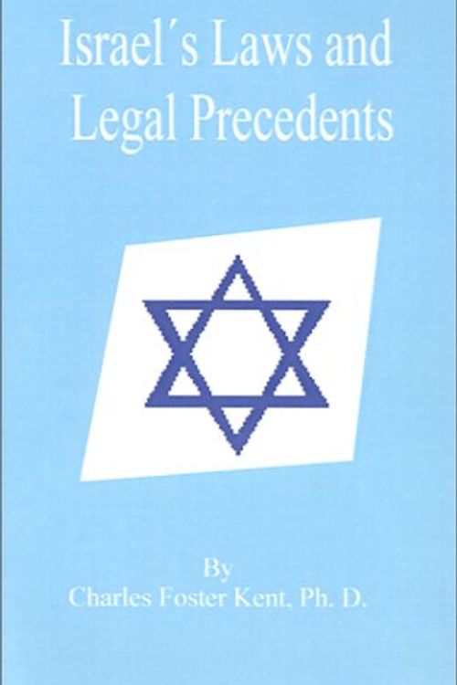 Cover Art for 9780898756999, Israel's Laws and Legal Precedents: From the Days of Moses to the Closing of the Legal Canon by Professor Charles Foster Kent