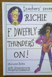 Cover Art for 9781564581990, Richie F Dweebly Thunders On! by Malcom Yorke