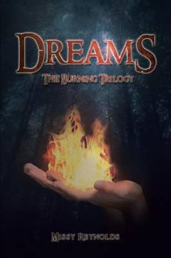 Cover Art for 9781452596716, Dreams: The Burning Trilogy by Missy Reynolds