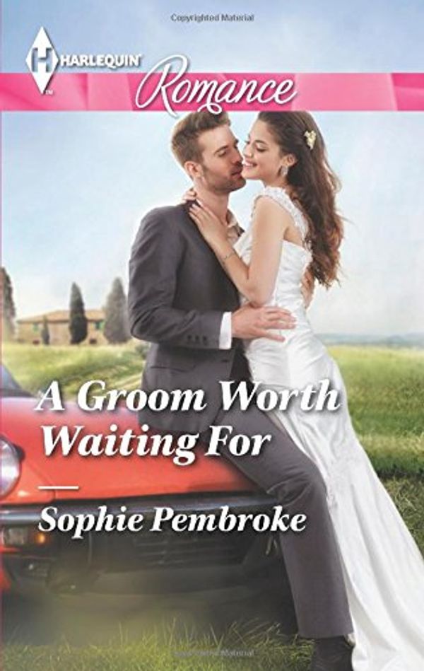 Cover Art for 9780373743025, A Groom Worth Waiting for (Harlequin Romance Large Print) by Sophie Pembroke