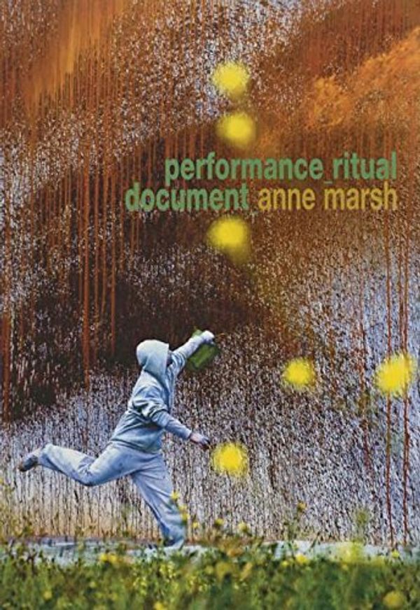 Cover Art for 9781921394973, Performance Ritual Document by Anne Marsh