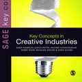 Cover Art for 9781446290422, Key Concepts in Creative Industries by Terry Flew