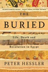 Cover Art for 9781788161305, The Buried: An Archaeology of the Egyptian Revolution by Peter Hessler